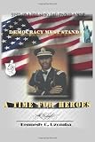 Time For Heroes, A: democracy must stand