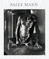 Sally Mann: Proud Flesh