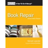 Book Repair: A How-To-Do-It Manual, Second Edition Revised (How to Do It Manuals for... by Kenneth Lavender and Revised Artemis Bonadea