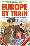 Europe by train : the complete guide to inter railing