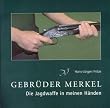 Gebr�der Merkel - Die Jagdwaffe in meinen H�nden