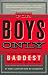  : For Boys Only: The Biggest, Baddest Book Ever