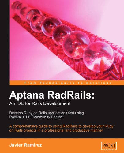 Image of Aptana RadRails: An IDE for Rails Development: A comprehensive guide to using RadRails to develop your Ruby on Rails projects in a professional and productive manner