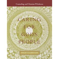 Caring for God's People: Counseling and Christian Wholeness (Integrating Spirituality Into Pastoral Counseling)
