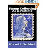 Stamp Collecting As A Pastime by Edward J. Nankivell