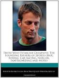 Those Who Establish Greatness: The Founding Fathers of Sports (BMX, Boxing, Car Racing, NASCAR, Skateboarding and More)