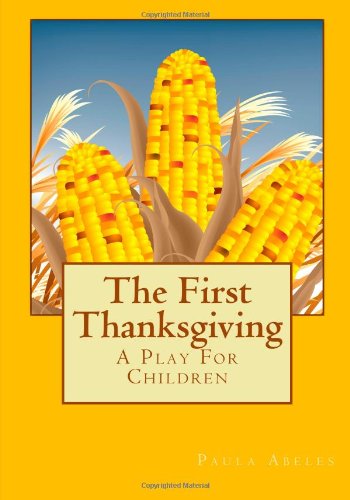 The First Thanksgiving: A Play For Children