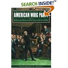 Click here to buy  The Rise and Fall of the American Whig Party: Jacksonian Politics and the Onset of the Civil War  by Michael F. Holt.
