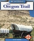 The Oregon Trail (We the People: Expansion and Reform series) (We the People: Expansion and Reform)