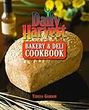 Daily Harvest Bakery and Deli Cookbook
