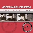 The Best of Jose Manuel Figueroa: Ultimate Collection
