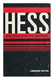 Hess: the man and his mission