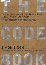 The Code Book: The Evolution of Secrecy from Mary, Queen of Scots to Quantum Cryptography
