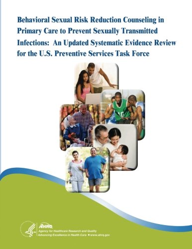 Behavioral Sexual Risk Reduction Counseling in Primary Care to Prevent Sexually Transmitted Infections:  An Updated Systematic Evidence Review for the ... Task Force: Evidence Synthesis Number 114