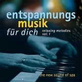 Entspannungsmusik f�r dich - Relaxing Melodies Vol.1von "The new sound of Spa"
