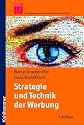 Strategie und Technik der Werbung; Verhaltenswissenschaftliche und neurowissenschaftliche Erkenntnisse