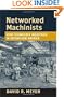 Networked Machinists: High-Technology Industries in Antebellum America (Johns Hopkins Studies in the History of Technology)
