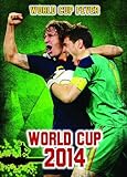 World Cup 2014 : an unauthorized guide
