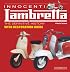Innocenti Lambretta: The Definitive History with Restoration Guide