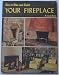 How to Plan and Build Your Fireplace (A Sunset Book)