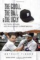 The Good, the Bad, and the Ugly Detroit Tigers: Heart-Pounding, Jaw-Dropping, and Gut-Wrenching Moments from Detroit Tigers History (The Good, the Bad, and the Ugly) (The Good, the Bad, and the Ugly)