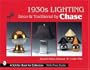 1930s Lighting: Deco & Traditional by Chase (Schiffer Book for Collectors)