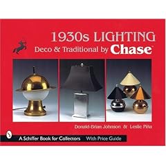 1930s Lighting: Deco & Traditional by Chase 1930 (Schiffer Book for Collectors)