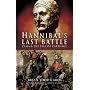 Hannibal's Last Battle: Zama and the Fall of Carthage