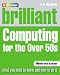 Brilliant Computing for the Over 50s: Microsoft Vista Edition