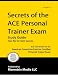 Secrets of the ACE Personal Trainer Exam Study Guide: ACE Test Review for the American Council on Exercise Certified Personal Trainer Exam