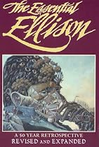 The Essential Ellison: A 50 Year Retrospective