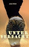 Unter Verdacht: Liebesroman - Julia Arden