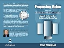 Proposing Value: Master the Compelling Sales Proposal