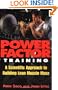 Power Factor Training : A Scientific Approach to Building Lean Muscle Mass
