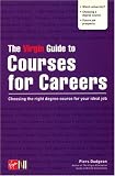 The Virgin Guide to Courses for Careers: Choosing the Right Degree Course for Your Ideal Job