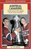 Montreal Canadiens: Thrilling Stories from Canada's Famous Hockey Franchise (Amazing Stories)