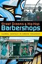 Street Dreams and Hip Hop Barbershops: Global Fantasy in Urban Tanzania (Tracking Globalization)