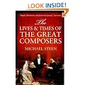 The Lives and Times of the Great Composers