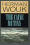 The Caine Mutiny: A Novel of World War II