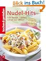 Kochen & Genie�en Nudel-Hits: Tolle Rezepte - einfach, schnell und raffiniert