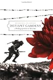 Image of Defiant Gardens: Making Gardens in Wartime