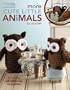 More Cute Little Animals to Crochet: 17 Crochet Collectibles