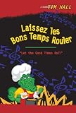 Laissez Les Bon Temps Rouler: Let the Good Times Roll