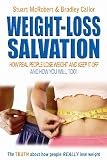 Weight Loss Salvation: How Real People Lose Weight and Keep It Off, and How You Will Too
