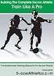 Building The Complete Soccer Athlete: Train Like A Pro
