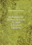 Le Roman De ThÃ¨bes, Volume 31,Â part 2 (French Edition)