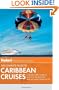 Fodor's The Complete Guide to Caribbean Cruises, 4th Edition (Travel Guide)
