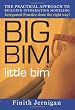 BIG BIM little bim - The practical approach to Building Information Modeling - Integrated practice done the right way!