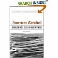 American Carnival: Journalism under Siege in an Age of New  Media