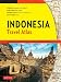 Books : Indonesia Travel Atlas Third Edition: Indonesia's Most Up-to-date Travel Atlas